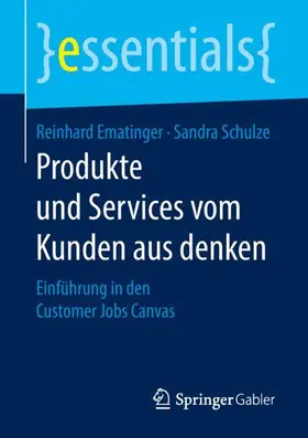 Ematinger / Schulze |  Produkte und Services vom Kunden aus denken | Buch |  Sack Fachmedien