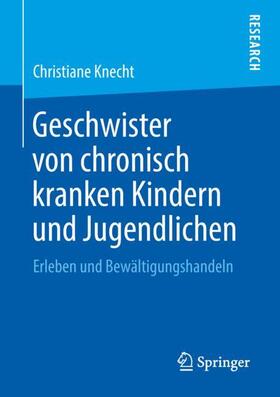 Knecht |  Geschwister von chronisch kranken Kindern und Jugendlichen | Buch |  Sack Fachmedien