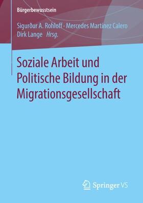 Rohloff / Lange / Martínez Calero |  Soziale Arbeit und Politische Bildung in der Migrationsgesellschaft | Buch |  Sack Fachmedien