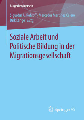 Rohloff / Martínez Calero / Lange |  Soziale Arbeit und Politische Bildung in der Migrationsgesellschaft | eBook | Sack Fachmedien