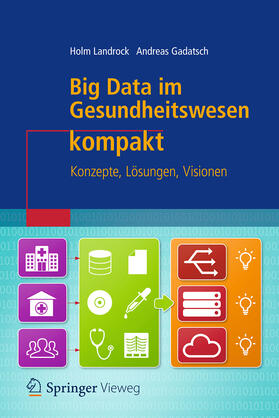 Landrock / Gadatsch |  Big Data im Gesundheitswesen kompakt | eBook | Sack Fachmedien