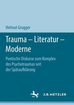 Grugger |  Trauma ¿ Literatur ¿ Moderne | Buch |  Sack Fachmedien