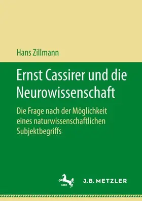 Zillmann |  Ernst Cassirer und die Neurowissenschaft | Buch |  Sack Fachmedien