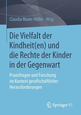 Maier-Höfer |  Die Vielfalt der Kindheit(en) und die Rechte der Kinder in der Gegenwart | Buch |  Sack Fachmedien