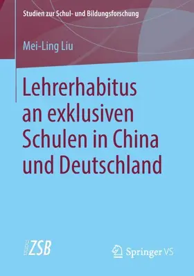 Liu |  Lehrerhabitus an exklusiven Schulen in China und Deutschland | Buch |  Sack Fachmedien