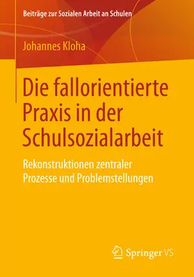 Kloha |  Die fallorientierte Praxis in der Schulsozialarbeit | eBook | Sack Fachmedien