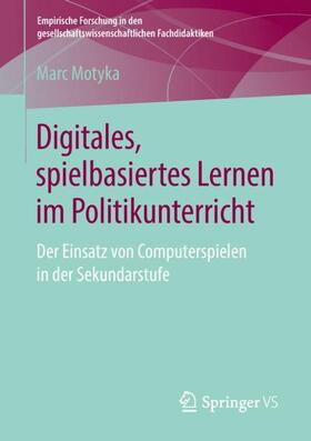 Motyka |  Digitales, spielbasiertes Lernen im Politikunterricht | Buch |  Sack Fachmedien