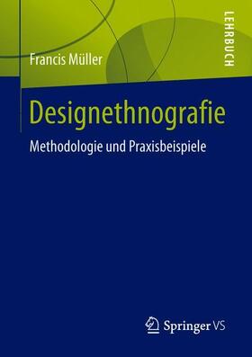 Müller | Designethnografie | Buch | 978-3-658-21387-9 | sack.de