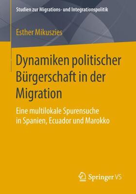 Mikuszies |  Dynamiken politischer Bürgerschaft in der Migration | Buch |  Sack Fachmedien