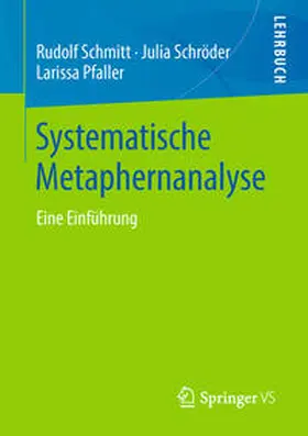 Schmitt / Schröder / Pfaller |  Systematische Metaphernanalyse | eBook | Sack Fachmedien