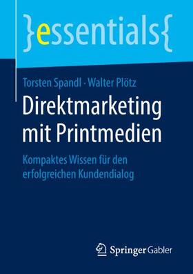 Spandl / Plötz |  Direktmarketing mit Printmedien | Buch |  Sack Fachmedien