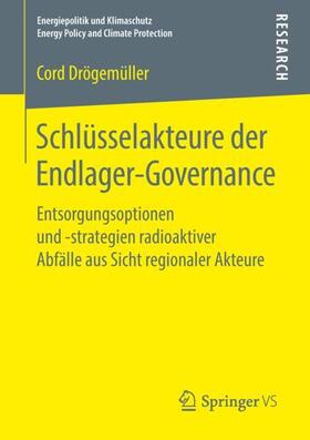 Drögemüller |  Schlüsselakteure der Endlager-Governance | Buch |  Sack Fachmedien