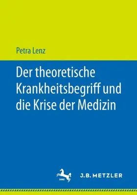 Lenz |  Der theoretische Krankheitsbegriff und die Krise der Medizin | Buch |  Sack Fachmedien