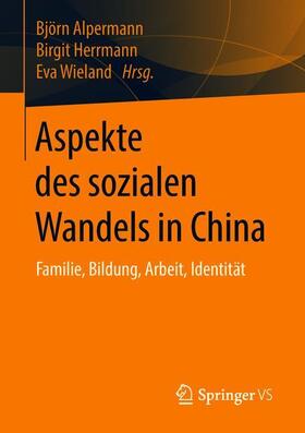 Alpermann / Wieland / Herrmann |  Aspekte des sozialen Wandels in China | Buch |  Sack Fachmedien