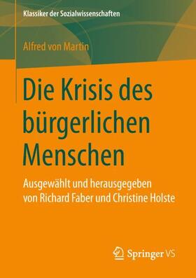 von Martin / Faber / Holste |  Die Krisis des bürgerlichen Menschen | Buch |  Sack Fachmedien