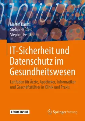 Darms / Haßfeld / Fedtke |  IT-Sicherheit und Datenschutz im Gesundheitswesen | Buch |  Sack Fachmedien