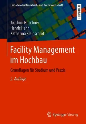 Hirschner / Kleinschrot / Hahr |  Facility Management im Hochbau | Buch |  Sack Fachmedien