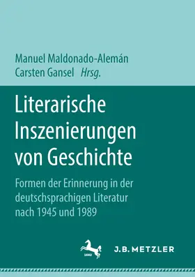 Maldonado-Alemán / Gansel |  Literarische Inszenierungen von Geschichte | eBook | Sack Fachmedien