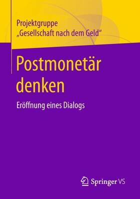 Die Gesellschaft nach dem Geld |  Postmonetär denken | Buch |  Sack Fachmedien