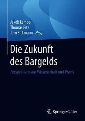 Lempp / Sickmann / Pitz |  Die Zukunft des Bargelds | Buch |  Sack Fachmedien