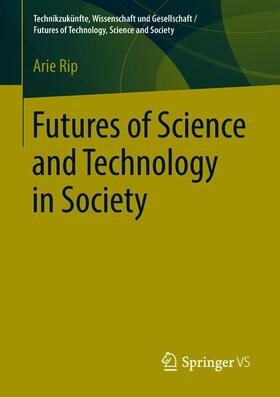 Rip |  Futures of Science and Technology in Society | Buch |  Sack Fachmedien