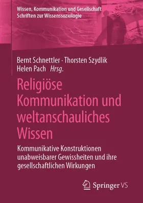 Schnettler / Pach / Szydlik |  Religiöse Kommunikation und weltanschauliches Wissen | Buch |  Sack Fachmedien