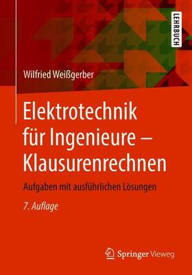 Weißgerber |  Elektrotechnik für Ingenieure - Klausurenrechnen | Buch |  Sack Fachmedien
