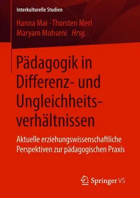 Mai / Merl / Mohseni | Pädagogik in Differenz- und Ungleichheitsverhältnissen | Buch | 978-3-658-21832-4 | sack.de