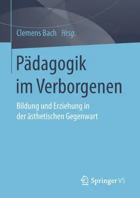 Bach |  Pädagogik im Verborgenen | Buch |  Sack Fachmedien