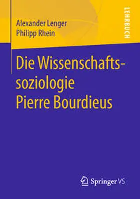 Lenger / Rhein |  Die Wissenschaftssoziologie Pierre Bourdieus | eBook | Sack Fachmedien