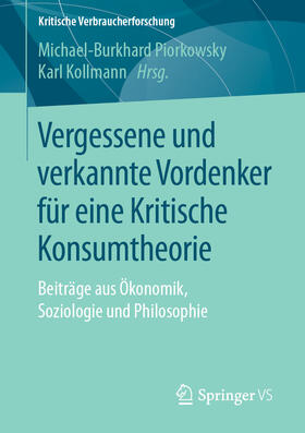 Piorkowsky / Kollmann |  Vergessene und verkannte Vordenker für eine Kritische Konsumtheorie | eBook | Sack Fachmedien