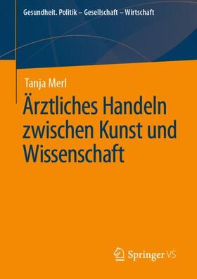 Merl |  Ärztliches Handeln zwischen Kunst und Wissenschaft | Buch |  Sack Fachmedien