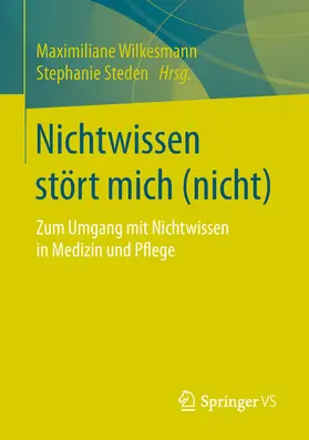 Wilkesmann / Steden |  Nichtwissen stört mich (nicht) | eBook | Sack Fachmedien