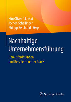 Tokarski / Schellinger / Berchtold |  Nachhaltige Unternehmensführung | eBook | Sack Fachmedien