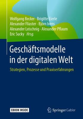 Becker / Eierle / Fliaster |  Geschäftsmodelle in der digitalen Welt | Buch |  Sack Fachmedien