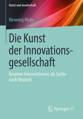 Mohr |  Die Kunst der Innovationsgesellschaft | eBook | Sack Fachmedien