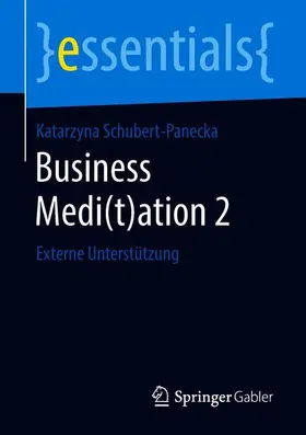 Schubert-Panecka |  Business Medi(t)ation 2 | Buch |  Sack Fachmedien