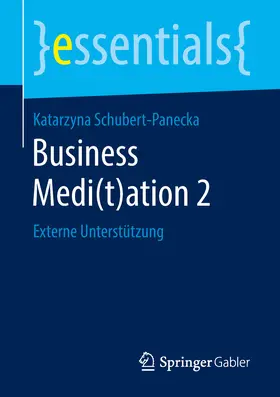 Schubert-Panecka |  Business Medi(t)ation 2 | eBook | Sack Fachmedien