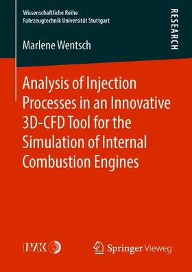 Wentsch |  Analysis of Injection Processes in an Innovative 3D-CFD Tool for the Simulation of Internal Combustion Engines | Buch |  Sack Fachmedien