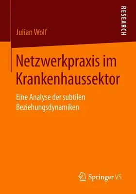 Wolf |  Netzwerkpraxis im Krankenhaussektor | Buch |  Sack Fachmedien