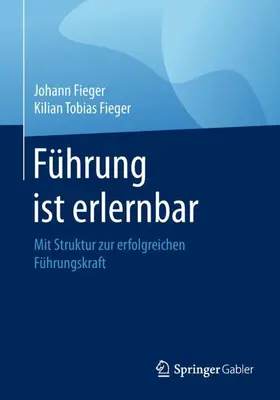 Fieger |  Führung ist erlernbar | Buch |  Sack Fachmedien