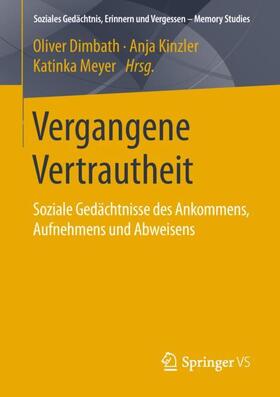 Dimbath / Meyer / Kinzler |  Vergangene Vertrautheit | Buch |  Sack Fachmedien