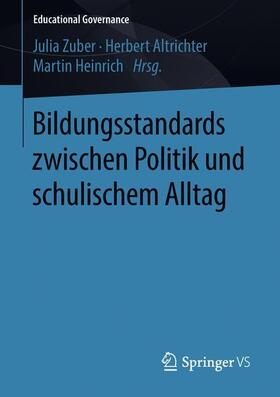Zuber / Heinrich / Altrichter |  Bildungsstandards zwischen Politik und schulischem Alltag | Buch |  Sack Fachmedien
