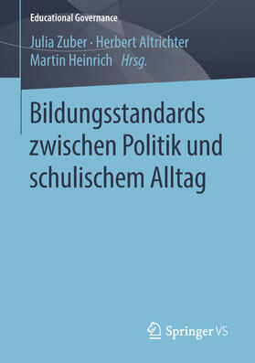 Zuber / Altrichter / Heinrich |  Bildungsstandards zwischen Politik und schulischem Alltag | eBook | Sack Fachmedien