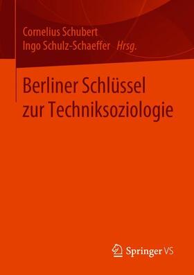 Schubert / Schulz-Schaeffer |  Berliner Schlüssel zur Techniksoziologie | Buch |  Sack Fachmedien