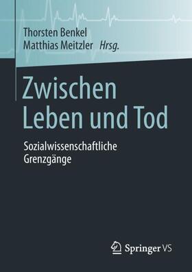 Meitzler / Benkel |  Zwischen Leben und Tod | Buch |  Sack Fachmedien