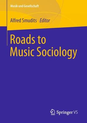 Smudits |  Roads to Music Sociology | Buch |  Sack Fachmedien