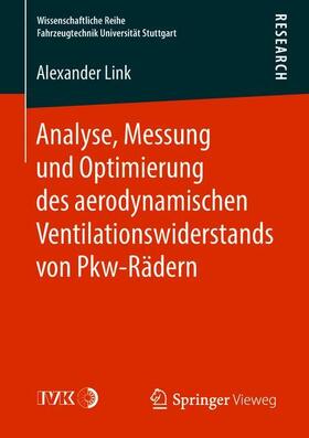 Link |  Analyse, Messung und Optimierung des aerodynamischen Ventilationswiderstands von Pkw-Rädern | Buch |  Sack Fachmedien