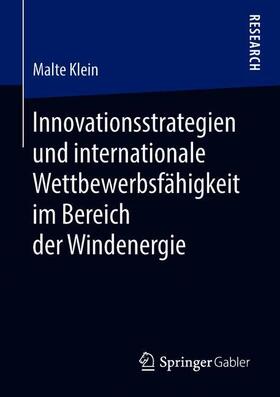 Klein |  Innovationsstrategien und internationale Wettbewerbsfähigkeit im Bereich der Windenergie | Buch |  Sack Fachmedien