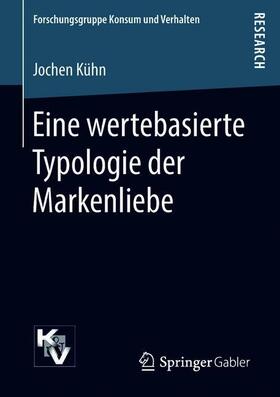 Kühn |  Eine wertebasierte Typologie der Markenliebe | Buch |  Sack Fachmedien